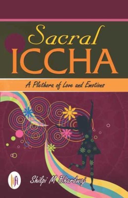 Sacral Iccha :(English, Paperback, Bhardwaj Shilpi M.)