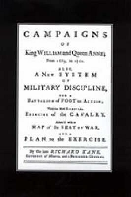 A New System of Military Discipline for a Battalion of Foot in Action (1745) Campaigns of King William and Queen Anne 1689-1712 2004(English, Paperback, Kane Richard)