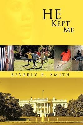 He Kept Me(English, Paperback, Smith Beverly F.)