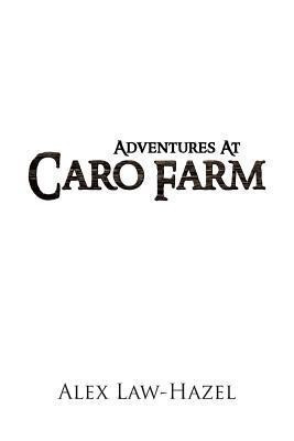 Adventures At Caro Farm(English, Paperback, Law-Hazel Alex)