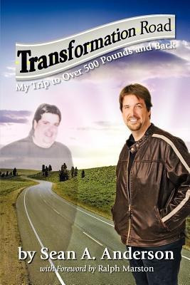 Transformation Road - My Trip to Over 500 Pounds and Back(English, Paperback, Anderson Sean A)