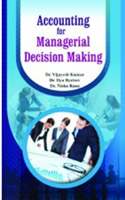 Accounting for Managerial Decision Making(English, Hardcover, Dr. Nisha Rana, V. Kumar, Ilya Bystrov)