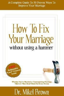 How to Fix Your Marriage(English, Paperback, Brown Mikel A)