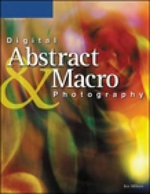 Digital Abstract and Macro Photography(English, Paperback, Milburn Ken)