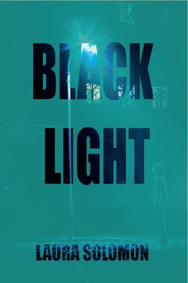 Black Light(English, Paperback, Solomon Laura)