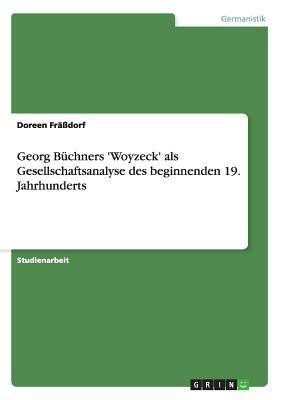 Georg Buechners 'Woyzeck' als Gesellschaftsanalyse des beginnenden 19. Jahrhunderts(German, Paperback, Fraessdorf Doreen)