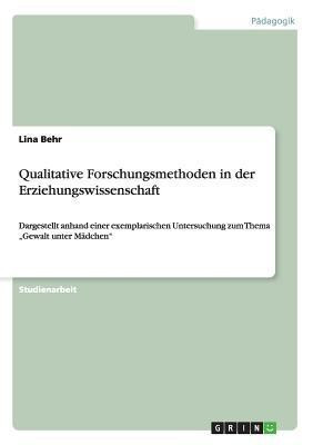 Qualitative Forschungsmethoden in der Erziehungswissenschaft(German, Paperback, Behr Lina)