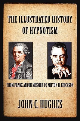 The Illustrated History of Hypnotism(English, Paperback, Hughes John C)