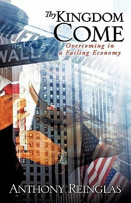 Thy Kingdom Come(English, Paperback, Reinglas Anthony)