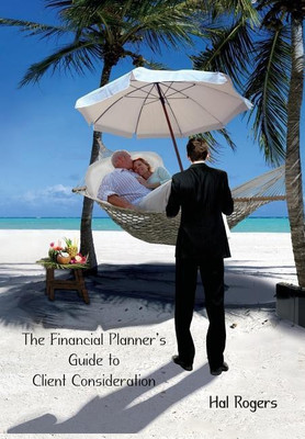 The Financial Planner's Guide to Client Consideration(English, Hardcover, Rogers Hal)