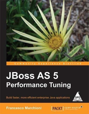 Jboss as 5 Performance Tuning:Build Faster, More Efficient Enterprise(English, Hardcover, Marchioni Francesco)
