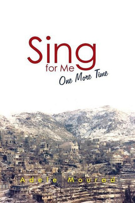 Sing for Me One More Time(English, Paperback, Mourad Adele)
