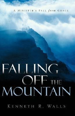 Falling Off the Mountain(English, Paperback, Walls Kenneth R)