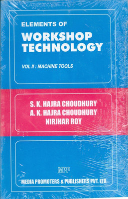 Elements of Workshop Technology  - Machine Tools (Volume - 2)(English, Paperback, Choudhury S.K.Hajra)