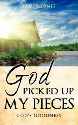 GOD picked up my Pieces(English, Paperback, Jones James Professor)