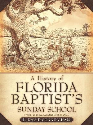 A History of Florida Baptist's Sunday School(English, Paperback, Cunningham L David)