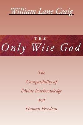 The Only Wise God(English, Paperback, Craig William L)