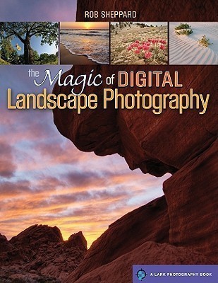 The Magic of Digital Landscape Photography(English, Paperback, Sheppard Rob)