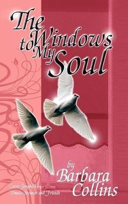 The Windows to My Soul(English, Paperback, Collins Barbara)