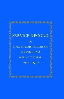 Service Record of King Edward's School Birmingham 1914-1919 2002(English, Hardcover, King Edward's School)