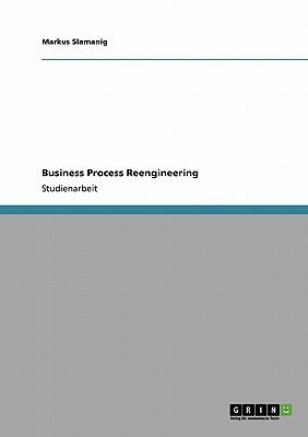 Business Process Reengineering(German, Paperback, Slamanig Markus)