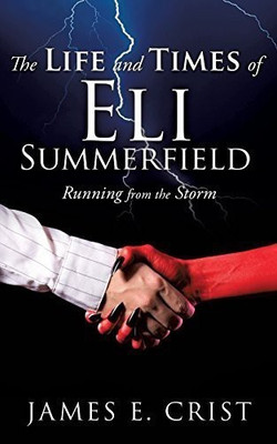 The Life and Times of Eli Summerfield(English, Paperback, Crist James E)