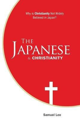 The Japanese and Christianity(English, Paperback, Lee Samuel)