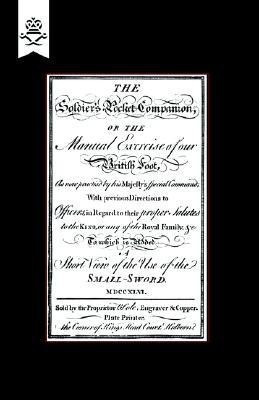 Soldier's Pocket Companion or the Manual Exercise of Our British Foot 1746 2004(English, Hardcover, Cole Benjamin)