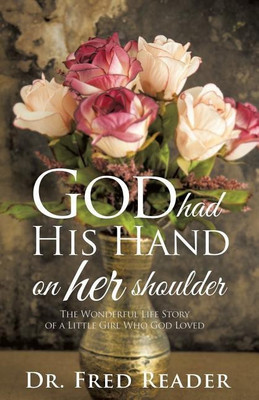 God Had His Hand on Her Shoulder(English, Paperback, Reader Fred Dr)