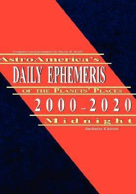 AstroAmerica's Daily Ephemeris 2000-2020 Midnight(English, Paperback, unknown)