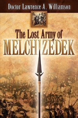 The Lost Army of Melchizedek(English, Paperback, Williamson Lawrence A)