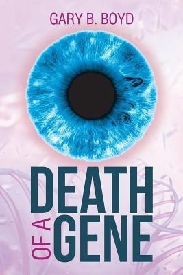 Death of a Gene(English, Paperback, Boyd Gary B)