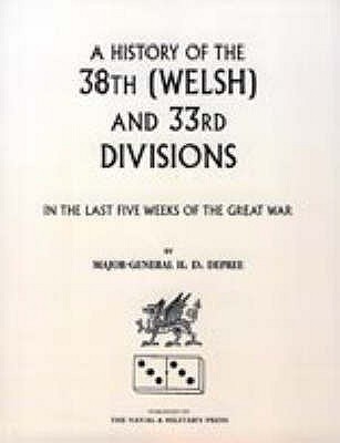 38th (Welsh) and 33rd Divisions in the Last Five Weeks of the Great War(English, Paperback, DePree H.D.)