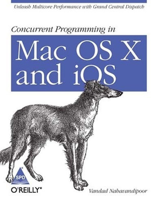 Concurrent Programming in MAC OS X and IOS(English, Paperback, Nahavandipoor Vandad)