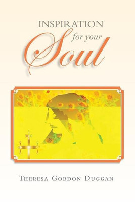Inspiration For Your Soul(English, Paperback, Duggan Theresa Gordon)