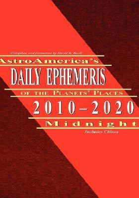 AstroAmerica's Daily Ephemeris 2010-2020 Midnight(English, Paperback, unknown)
