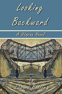 Looking Backward by Edward Bellamy - A Utopian Novel(English, Paperback, Bellamy Edward)