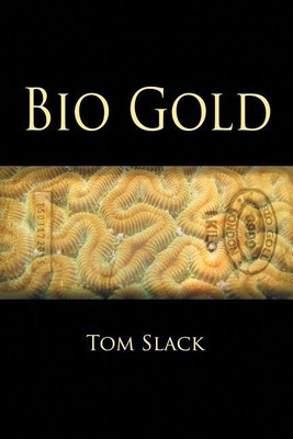 Bio Gold(English, Paperback, Slack Tom)