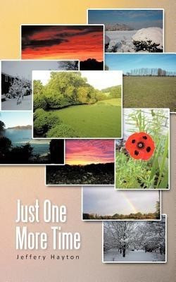 Just One More Time(English, Paperback, Hayton Jeffery)