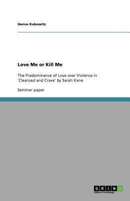 Love Me or Kill Me(English, Paperback, Kubowitz Hanna)