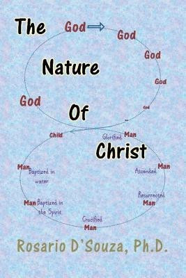 The Nature of Christ(English, Paperback, D'Souza Ph D Rosario)
