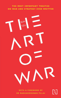 The Art of War  - The Most Important Treatise on War and Strategy Ever Written(English, Paperback, Tzu Sun)