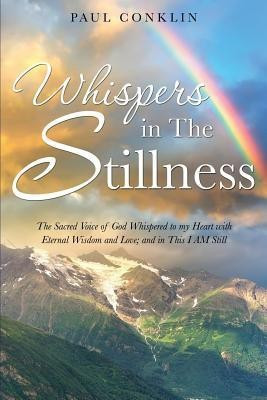 Whispers in The Stillness(English, Paperback, Conklin Paul)