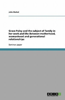 Grace Paley and the subject of family in her work and life(English, Paperback, Merkel Julia)
