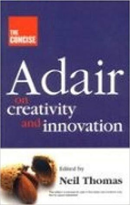 Concise Adair on Creativity and Innovation,the(English, Paperback, Adair John)