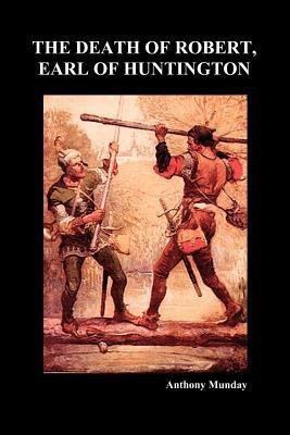 The Death of Robert Earl of Huntington (Paperback)(English, Paperback, Munday Anthony)