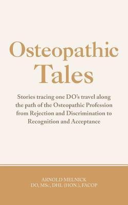 Osteopathic Tales(English, Paperback, Melnick DO Arnold)