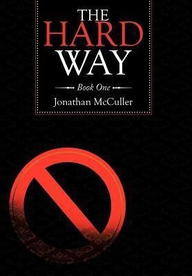The Hard Way(English, Hardcover, McCuller Jonathan K.)