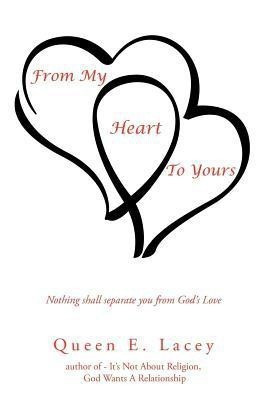 From My Heart To Yours(English, Paperback, Lacey Queen E.)
