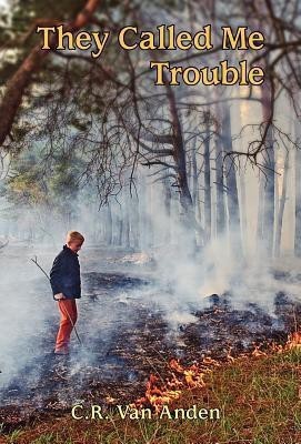 They Called Me Trouble(English, Hardcover, Van Anden C R)